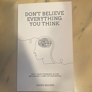 Don’t believe everything you think- Joseph Nguyen
